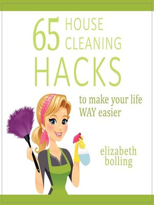 cover image of 65 Household Cleaning Hacks to Make Your Life WAY Easier